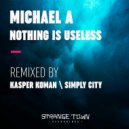 Michael A - Nothing Is Useless