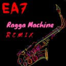 EA7 - Ragga Machine (Gianpiero XP Edit Remix)