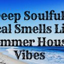 Light Coffee Project - Deep Soulful Vocal Smells Like Summer House Vibes (2018)
