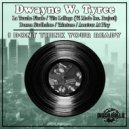 Dwayne W. Tyree - I Dont Think Your Ready (Darren Studholme Seductive Disco Mix)