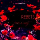 REBETS - Find A Way (Original Mix)