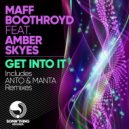 Maff Boothroyd & Amber Skyes - Get Into It (Anto Remix)