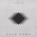 Lloyd Dev - Calm Down (Original Mix)