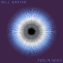 Will Baxter - Feelin Good (Original Mix)