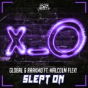 GL0BAL & RAAKMO & Malcolm Flex! - Slept On (feat. Malcolm Flex!) (Original Mix)