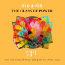 Old & Kid & Jutsu - The Class of Power (feat. Jutsu) (Original Mix)