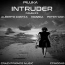 Piluka - Intruder (Peter Wok Remix)