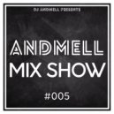 DJ Andmell - Andmell MixShow #005 ()