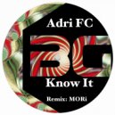 Adri Fc - Know It (Original Mix)