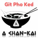 A CHAN-KAI - Git Pho Ked (Original Mix)