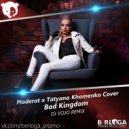 Moderat x Tatyana Khomenko Cover - Bad Kingdom (DJ VoJo Remix Radio Edit)