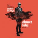 Ahmet Akkaya - Hey Istanbul