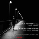 Gruw Frequency & Daniel Wigmore - DONT\' WANT TO DANCE ALONE (feat. Daniel Wigmore) (Javier Almijo is dancing in the afternoon Remix)