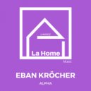Eban Kröcher - Alpha (Original Mix)