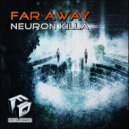 NeuroN KiLLa - Far Away (Original Mix)