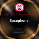Dj Tokuc ft. Tommy Gunz - Saxophone