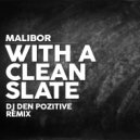 Malibor (Ex. Dj ART Music) - With A Clean Slate (DJ DeN PoZitiVe Remix))