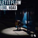 EBO Live & HOAX - Let It Flow (Original Mix)