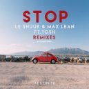 Le Shuuk & Max Lean feat. Tosh - Stop