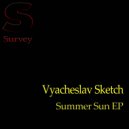 Vyacheslav Sketch - Summer Sun 2018 (Original Mix)