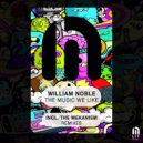 William Noble - The Music We Like (The Mekanism Remix)