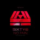 Sixty8 - NO PAIN