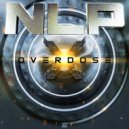 NLP - OVERDOSE X (Original Mix)