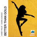 Ahmet Polat & Chara Acikgoz - Better Than Gold (Radio Mix)