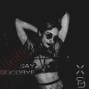 XF vs. Vasco C & Milen - Say Goodbye