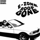 E-Zone - Roof Gone (Original Mix)