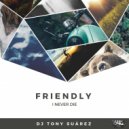 DJ Tony Suárez - Friendly