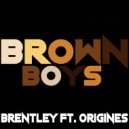 Brentley & Origines - Brown Boys (feat. Origines) (Original Mix)