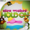 Alex Wicked - Hold On (Original Mix)