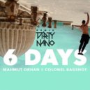 Mahmut Orhan & Colonel Bagshot - The 6 Days (Dirty Nano Remix)