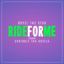 Royel The Stud & Scribble Tha Hustla - Ride For Me (feat. Scribble Tha Hustla) (Original Mix)