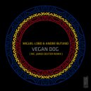 Miguel Lobo & Andre Butano - Vegan Dog