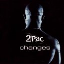 2Pac - Changes (JJ Remix)