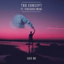 Tru Concept feat. Pepshard Owens - Save Me