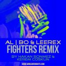 al l bo & Leerex - Fighters (Hakan Sonmez & Kerem Coskun Remix)