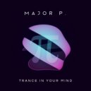 Major P. - Trance In You Mind #005 @ Nu Euphoria 01.07.2018 ()
