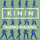 Kinin - Talking Walking