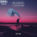 TRU Concept ft. Pershard Owens - Save Me (MiKey Remix)