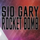 Sid Gary - Rocket Bomb (Original Mix)
