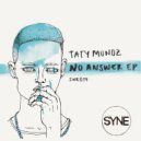 Taty Munoz - No answer