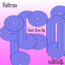 Voltrax - Don't Give Up