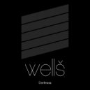 Wellš - Darkness (Original Mix)