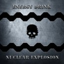 Energy drink - Nuclear Explosion