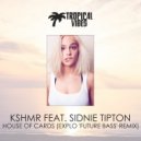 Kshmr feat. Sidnie Tipton - House Of Cards (Explo \'Future Bass\' Remix)