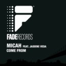 Micah(CAN) & Jaidene Veda - Come From (feat. Jaidene Veda)