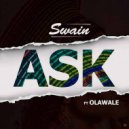 Swain & Olawale - Ask (feat. Olawale)